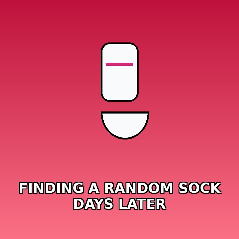 When you find a random sock in the bed days later 🧦